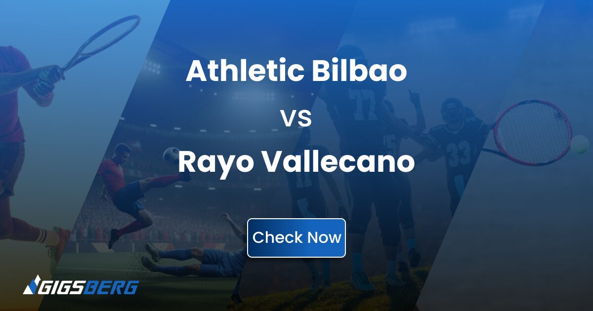 Athletic Bilbao vs Rayo Vallecano: Ticket Review & Buyer Guide