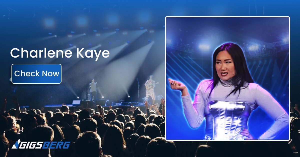 Charlene Kaye Tickets: A Buyer’s Guide to Gigsberg