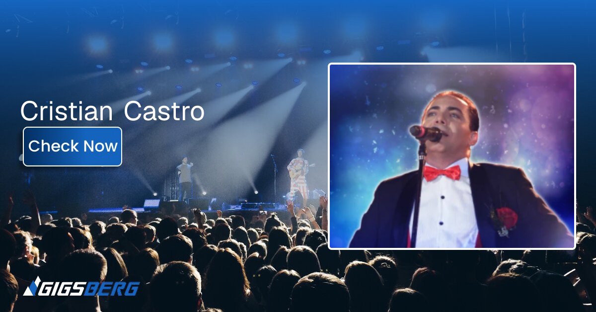 Cristian Castro Concert Tickets: A Buyer’s Guide to the Gigsberg Listing