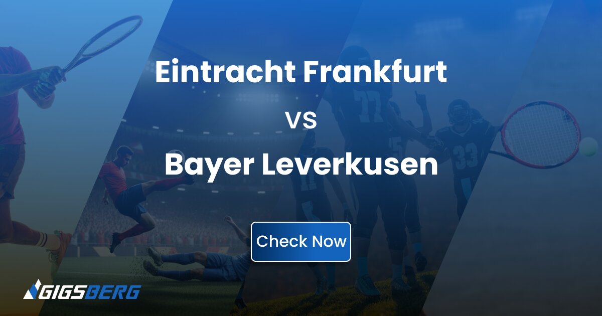 Eintracht Frankfurt vs Bayer Leverkusen Ticket Review
