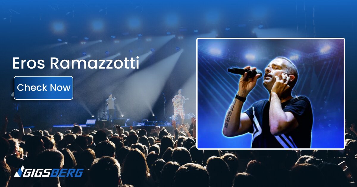 Eros Ramazzotti Concert Tickets: Buyer's Guide & Availability