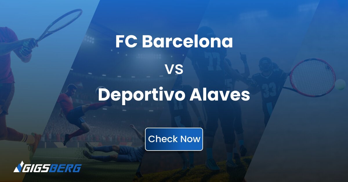 FC Barcelona vs Deportivo Alave Tickets