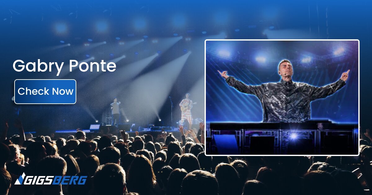 Gabry Ponte Tickets: Review and Buyer's Guide