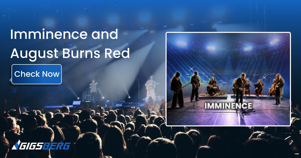 Imminence and August Burns Red: Ticket Review