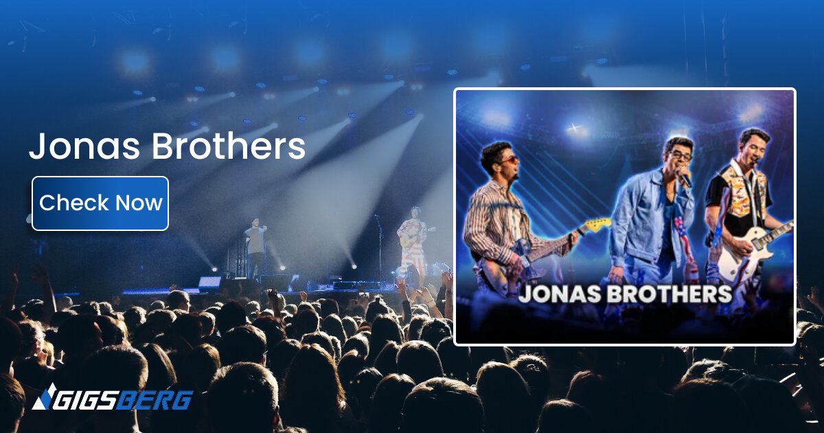 Jonas Brother Tickets: A Buyer's Guide to the Jonas Brothers Tour