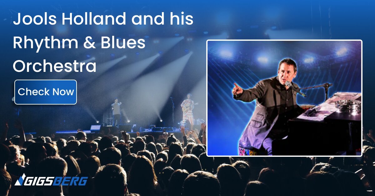 Jools Holland and his Rhythm & Blues Orchestra: Ticket Review & Buyer's Guide