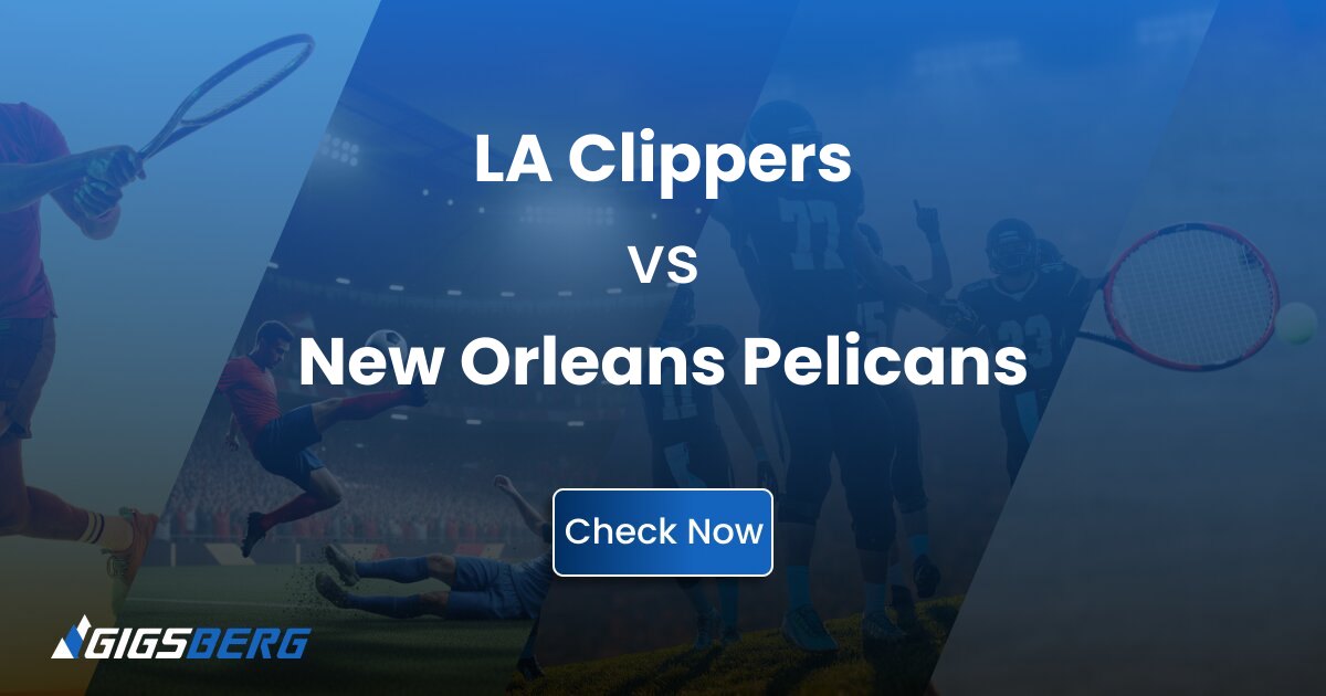 LA Clippers vs New Orleans Pelican: Review of the Live Game Ticket