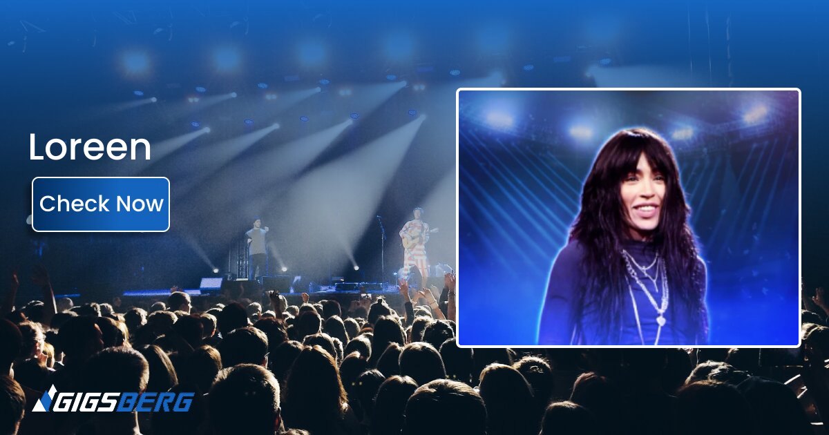 Loreen Concert Tickets: Review & Buying Guide