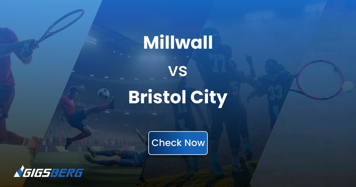 Millwall vs Bristol City: Ticket Review and Buying Guide
