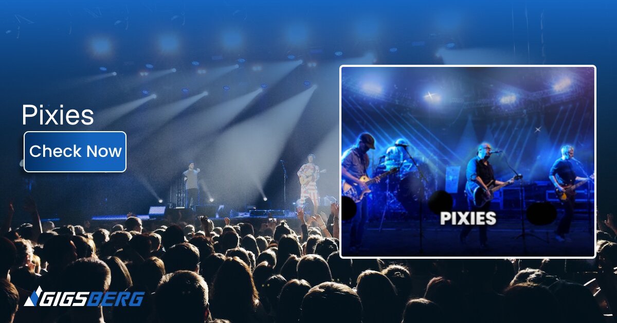 Pixie Tickets: Your Seat to the Band’s Live Show