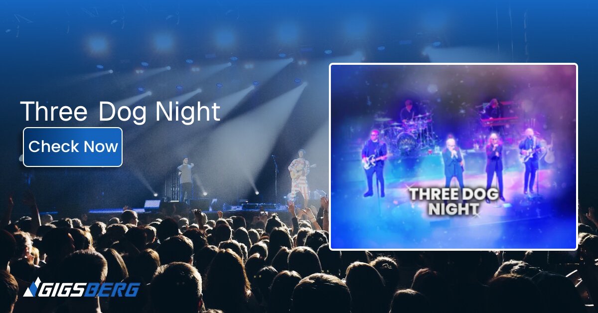 Three Dog Night Concert Tickets on Gigsberg