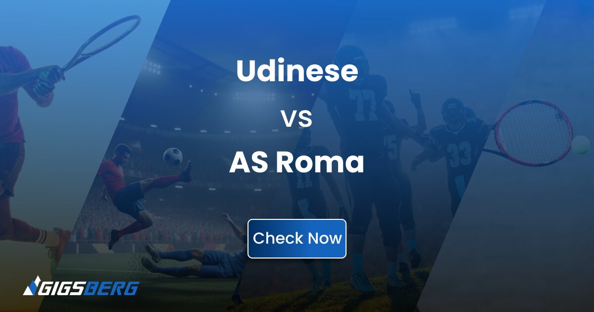 Udinese vs AS Roma: Ticket Review & Buying Guide